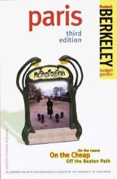Paperback Berkeley Guides: Paris: On the Loose, On the Cheap, Off the Beaten Path (ON THE LOOSE IN PARIS) Book