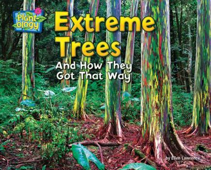 Library Binding Extreme Trees: And How They Got That Way Book