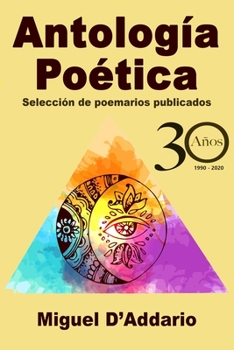 Antología Poética: Selección de poemarios publicados 1990-2020 (30 años)