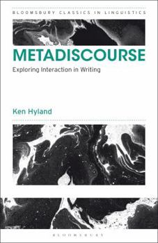 Metadiscourse: Exploring Interaction in Writing (Continuum Discourse) - Book  of the Bloomsbury Classics in Linguistics