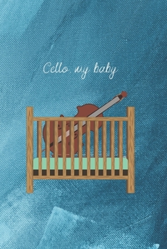 Paperback Cello, My Baby: Blank Sheet Music Journal 6" x 9" 100 pages Book