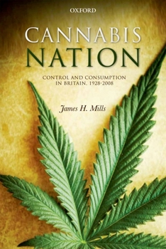 Hardcover Cannabis Nation: Control and Consumption in Britain, 1928-2008 Book