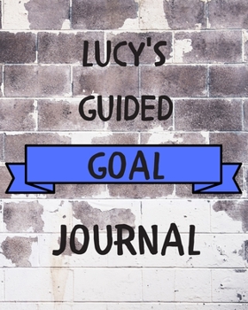 Paperback Lucy's 2020 Goal Book: 2020 New Year Planner Guided Goal Journal Gift for Lucy / Notebook / Diary / Unique Greeting Card Alternative Book