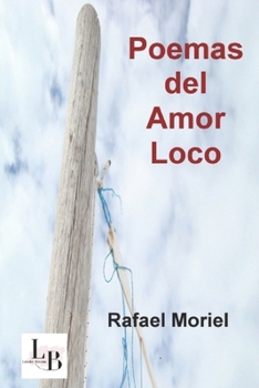 Paperback Poemas del amor loco [Spanish] Book