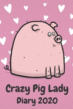 Paperback Crazy Pig Lady Diary 2020: A funny paperback diary for women who love pigs Book