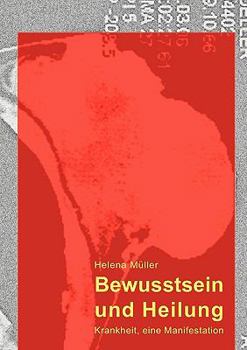 Paperback Bewusstsein und Heilung: Krankheit, eine Manifestation [German] Book