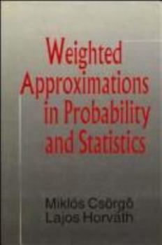 Hardcover Weighted Approximations in Probability and Statistics Book