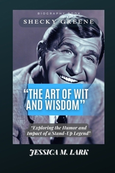 Paperback The Art of Wit and Wisdom: Exploring The Humor And Impact Of A Stand-Up Legend Book