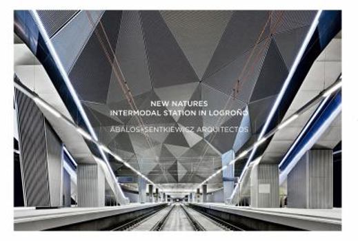 Paperback New Natures: Intermodal Station in Logro?o: Abalos+senkiewics Arquitectos Book