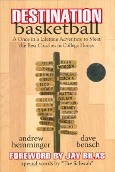 Paperback Destination Basketball: A Once in a Lifetime Adventure to Meet the Best Coaches in College Hoops Book
