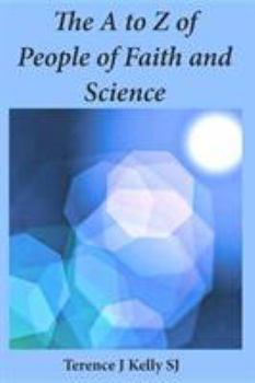 Paperback The A to Z of People of Faith and Science: Short Biographies Book
