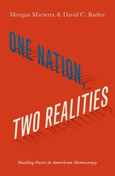 Hardcover One Nation, Two Realities: Dueling Facts in American Democracy Book