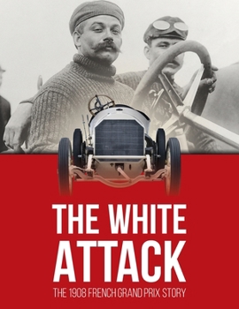 Paperback The White Attack: The 1908 French Grand Prix Story Book