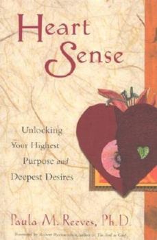 Paperback Heart Sense: Unlocking Your Highest Purpose and Deepest Desires Book