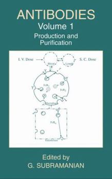 Hardcover Antibodies: Volume 1: Production and Purification Book