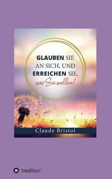 Paperback Glauben Sie an sich, und erreichen Sie, was Sie wollen [German] Book