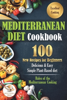Paperback Mediterranean Diet Cookbook: 100 New Recipes for Beginners. Delicious & Easy Simple Plant-Based Diet Book