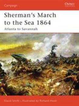 Sherman's March to the Sea 1864: Atlanta to Savannah (Campaign No. 179) - Book #179 of the Osprey Campaign