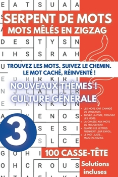 Serpent de Mots Mêlés en Zigzag: Word Snake en Français Jeux de Lettres - 3000 Mots en Zigzag à trouver - Nouveaux Thèmes Culture Generale Volume 03