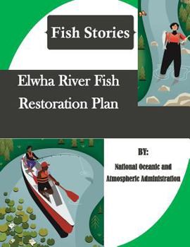 Paperback Elwha River Fish Restoration Plan (Fish Stories) Book