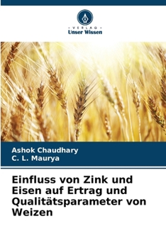 Paperback Einfluss von Zink und Eisen auf Ertrag und Qualitätsparameter von Weizen [German] Book