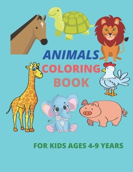 Paperback animals coloring book for kids ages 4-9 years: Coloring Book, Exclusive Work - 25 Illustrations For Kids / 50 Pages, 8.5×11, Soft Cover, Matte Finish Book