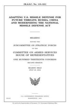 Adapting U.S. Missile Defense for Future Threats: Russia, China and Modernizing the National Missile Defense ACT