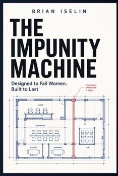 Paperback The Impunity Machine: Designed to Fail Women. Built to Last Book