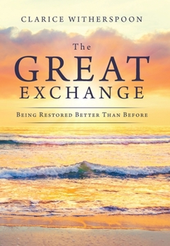 Hardcover The Great Exchange: Being Restored Better Than Before Book