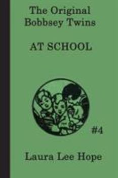 The Bobbsey Twins at School - Book #4 of the Original Bobbsey Twins