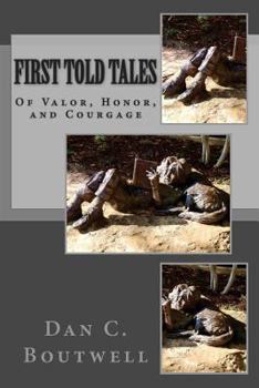 Paperback First Told Tales: Of Valor, Honor, and Courage Book