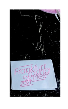 Paperback Frankfurt Young Stories 2021: Anthologie Shortlist 2021 [German] Book