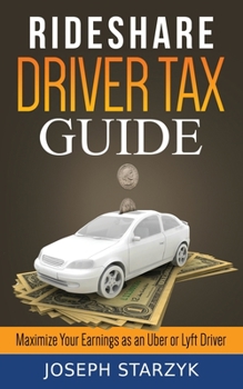 Paperback Rideshare Driver Tax Guide: Maximize Your Earnings as an Uber or Lyft Driver Book