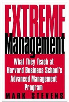 Hardcover Extreme Management: What They Teach at Harvard Business School's Advanced Mgmnt Progr Book