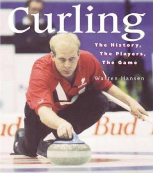 Hardcover Curling: The History, the Players, the Game Book