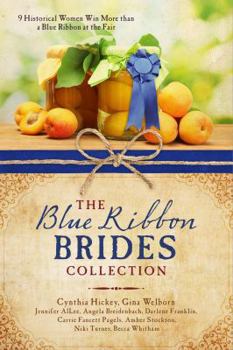 Paperback The Blue Ribbon Brides Collection: 9 Historical Women Win More Than a Blue Ribbon at the Fair Book