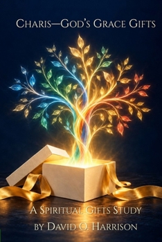 CHARIS - GOD'S GRACE GIFTS: Discover how God has uniquely equipped YOU—to transform lives, the Church, and the world around you.