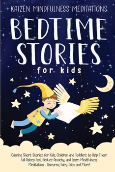 Paperback Bedtime Stories for Kids: Calming Short Stories for Kids, Children and Toddlers to Help Them Fall Asleep Fast, Reduce Anxiety, and Learn Mindful Book