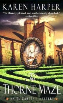 The Thorne Maze: An Elizabeth I Mystery - Book #5 of the Elizabeth I