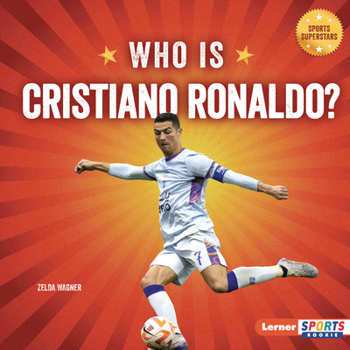 Who Is Cristiano Ronaldo?: Soccer Superstar