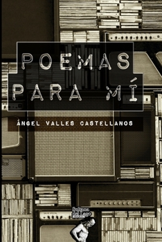 Paperback Poemas para mí: Ganador de la 4ta Bienal de Poesía Abraham Salloum Bitar [Spanish] Book