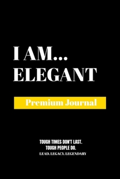I Am Elegant: Premium Journal