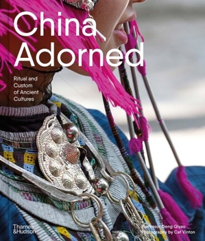 Hardcover China Adorned: Ritual and Custom of Ancient Cultures Book