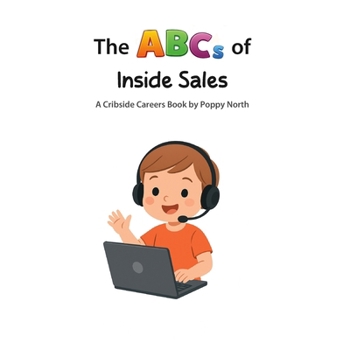The ABCs of Inside Sales (Cribside Careers)