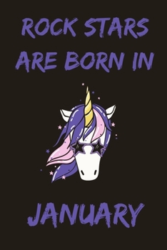 Rock Stars Are Born In January: Cute Unicorn Birthday Journal For Girls Born In The Month Of January