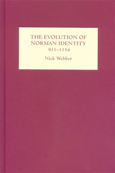 Hardcover The Evolution of Norman Identity, 911-1154 Book