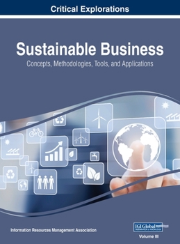 Hardcover Sustainable Business: Concepts, Methodologies, Tools, and Applications, VOL 3 Book