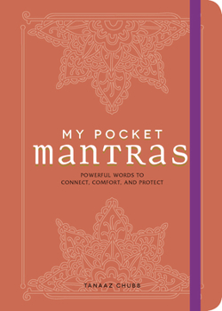 Paperback My Pocket Mantras: Powerful Words to Connect, Comfort, and Protect Book
