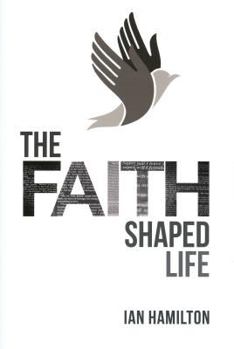 Paperback The Faith-Shaped Life Book