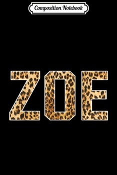 Composition Notebook: Zoe First Name Cheetah Skin Birthday Gift  Journal/Notebook Blank Lined Ruled 6x9 100 Pages